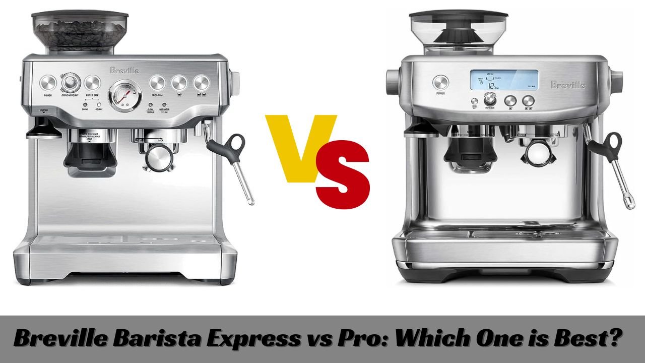 Breville Barista Express vs Pro
