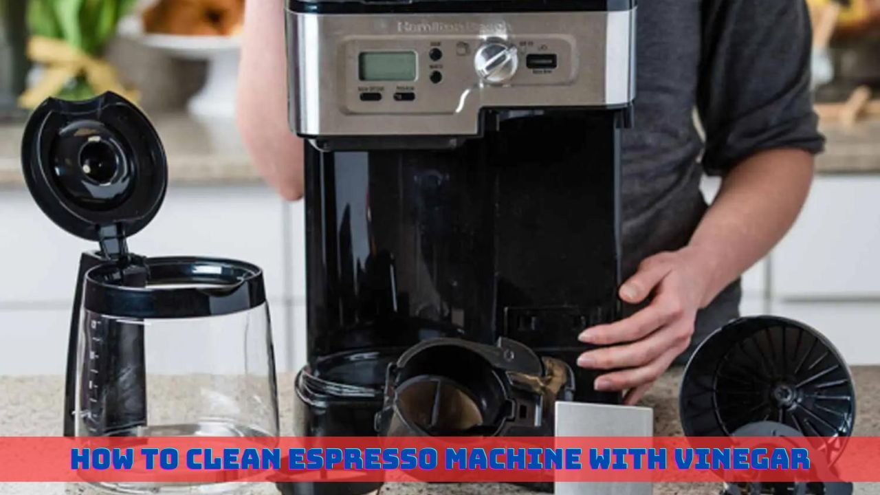 How to Clean Espresso Machine With Vinegar